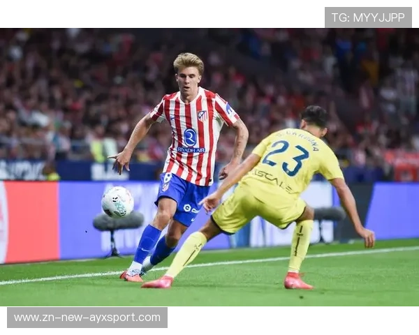 比利亚雷亚尔未来战略:边路推进速度成新攻坚点